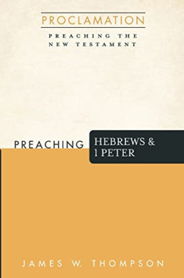 Preaching Hebrews and 1 Peter (Proclamation: Preaching  - Paperback NEW Thompson