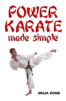 Power Karate Made Simple by Moja Rone (English) Paperback Book