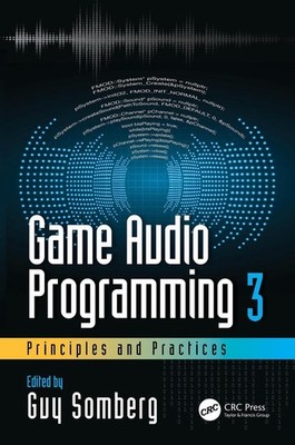 Game Audio Programming 3: Principles and Practices by Guy Somberg (English) Pape