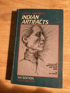 Indian Artifacts 1984 Indentifcation And Value Guide By Lar Hothem 3rd Edition