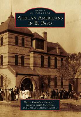 NEW Arcadia Publishing African Americans in El Paso, TX 9781467131773 Images of