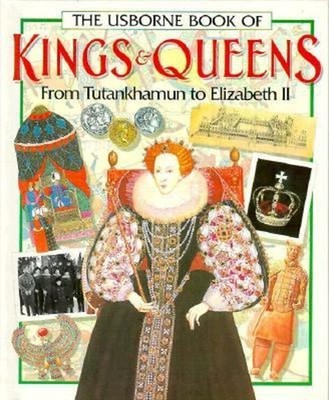 Kings and Queens : From Ramesses I to Elizabeth II Philippa Winga