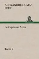 Alexandre Dumas PèRe | Le Capitaine AréNa - Tome 2 | Buch | FranzöSisch (2012)