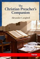 The Christian Preacher's Companion Alexander Campbell