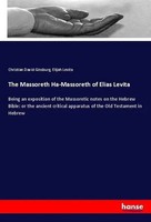 Christian David Ginsburg (U. A.) | The Massoreth Ha-Massoreth Of Elias Levita