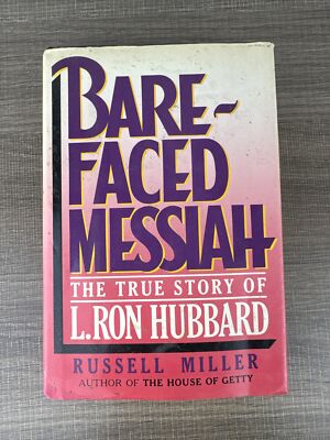 Bare Faced Messiah: The True Story of L. Ron Hubb... by Miller, Russell Hardback