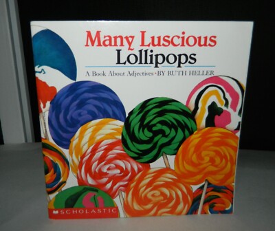 MANY LUSCIOUS LOLLIPOPS A Book About Adjectives by Ruth Heller