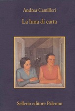 Andrea Camilleri. La luna di carta - SELLERIO EDITORE PALERMO