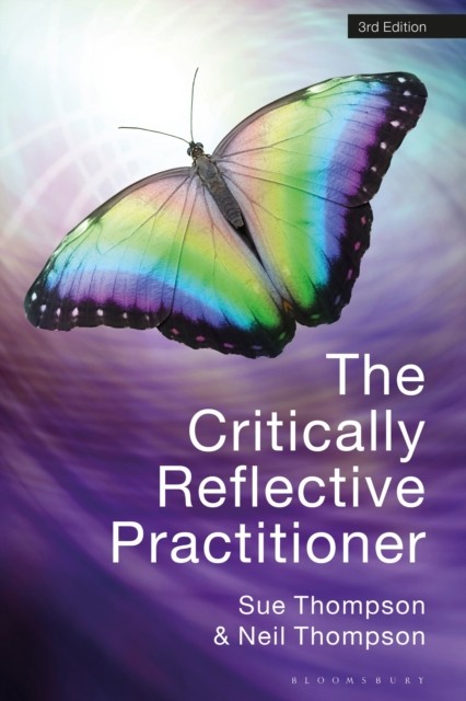 The Critically Reflective Practitioner by Neil  Thompson (Paperback Book)