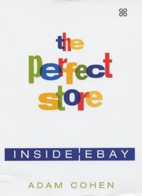 The Perfect Store: Inside Ebay,Adam Cohen- 9780749923495