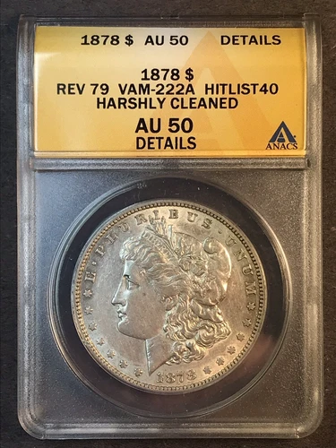 1878-P AU50 VAM-222A HitList 40 Cut Down A, Die Chips Mouth Morgan Silver Dollar