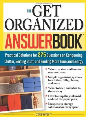 The Get Organized Answer Book: Practical Solutions for 275 Quest
