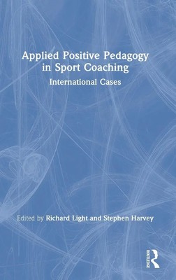 Richard Light (u. a.) | Applied Positive Pedagogy in Sport Coaching | Buch