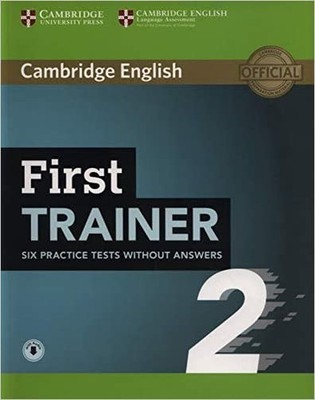 First Trainer 2 Six Practice Tests without Answers with Audio - 9781108525473