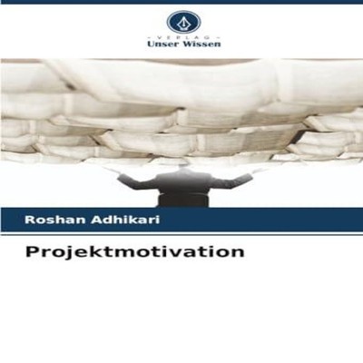 Projektmotivation Roshan Adhikari Paperback KS OmniScriptum Publi