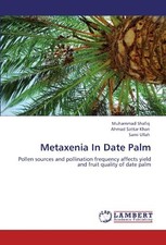 METAXENIA IN DATE PALM: POLLEN SOURCES AND POLLINATION By Muhammad Shafiq NEW