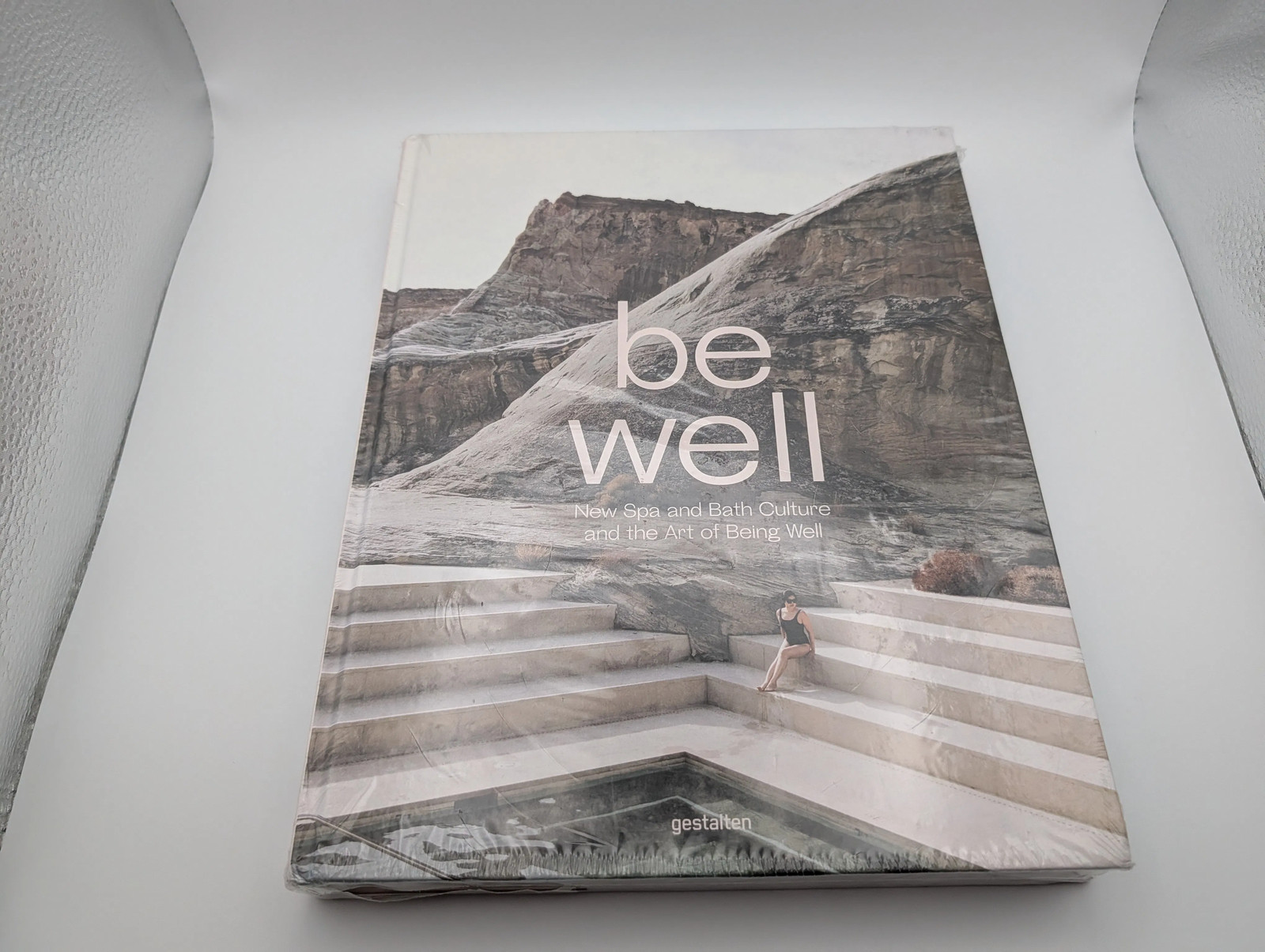 Be Well: New Spa and Bath Culture and the Art of Being Well