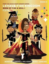 Lehava: Book of Fire and Soul: Ahava: Heart Kingdom Series by Cordell Deligod Ha