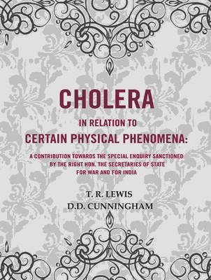Cholera in Relation to Certain Physical Phenomena: A contribution to [Hardcover]