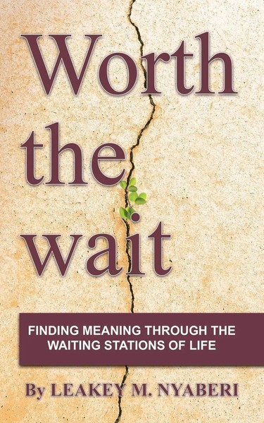 Leakey M. Nyaberi | Worth The Wait | Taschenbuch | Englisch (2020) | Authorhouse-image