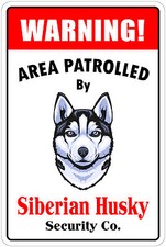  Aluminum Warning Area Patrolled By Siberian Husky 8"X12" Metal Novelty Sign