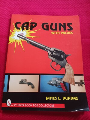 Cap Guns: With Values by Dundas, James L. Book 1996