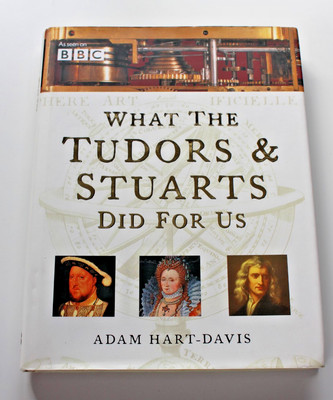 Hart-Davis, Adam: Was die Tudors & Stuarts für uns taten