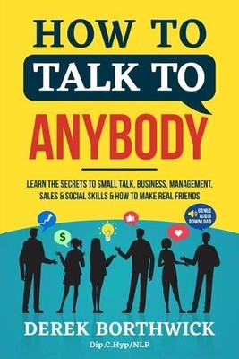 Derek Borthwick How to Talk to Anybody - Learn The Secre (Paperback) (UK IMPORT)