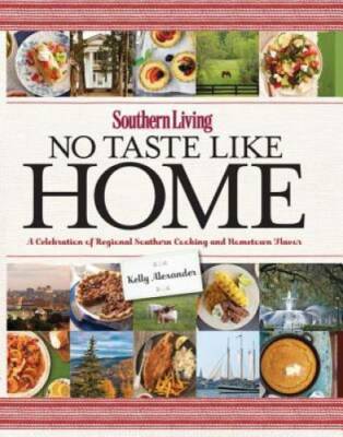Southern Living No Taste Like Home: A Celebration of Regional Southern Co - GOOD