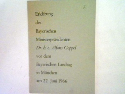 Erklärung des Bayerischen Ministerpräsidenten Dr. h. c. Alfons Goppel vor dem Ba