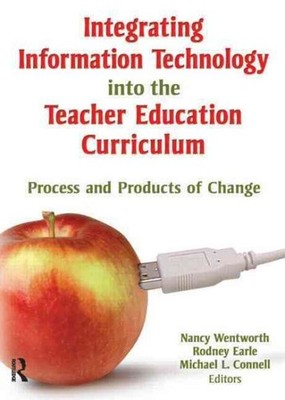 Integrating Information Technology Into The Teacher Education Curriculum : Pr...