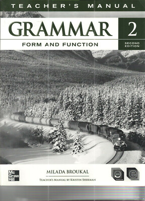 GRAMMAR FORM AND FUNCTION LEVEL 2 TEACHER'S EDITION By Kristin D. Sherman 