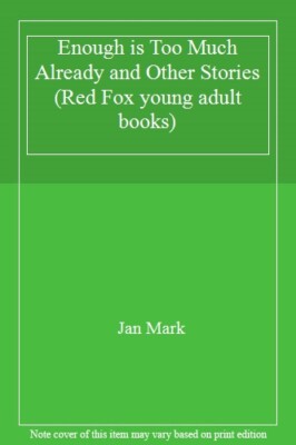 Enough is Too Much Already and Other Stories (Red Fox young adul