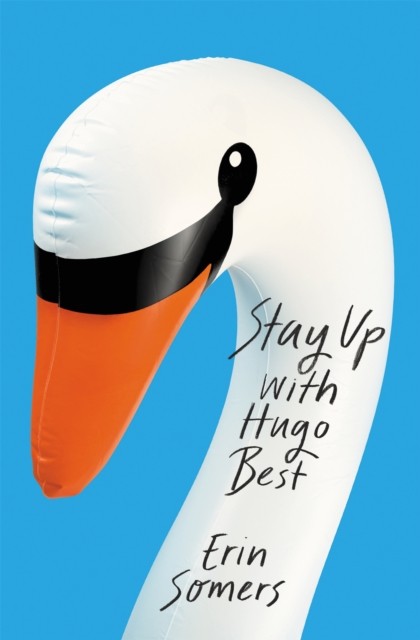 Stay Up With Hugo Best 'a devilishly fun ride' by Erin Somers (Paperback Book)
