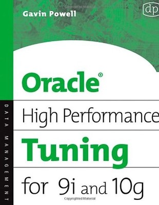 Oracle 9i -10i High Performance Tuning. (Digital Press) - Gavin Powell