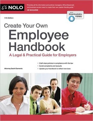 Create Your Own Employee Handbook: A Legal & Practical Guide for Employers by Sa