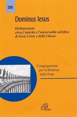 Dominus Iesus. Erklärung über die heilbringende Einzigartigkeit und Universalität Jesu 