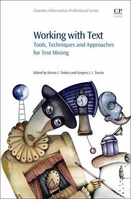 Working with Text Tools, Techniques and Approaches for Text Mining Tonkin Tourte