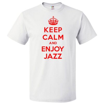 Keep Calm and Enjoy Jazz T shirt Funny Tee