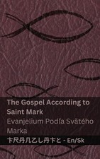 The Bible (The Gospel According to Saint Mark) / Biblia (Evanjelium Poda Svtho M