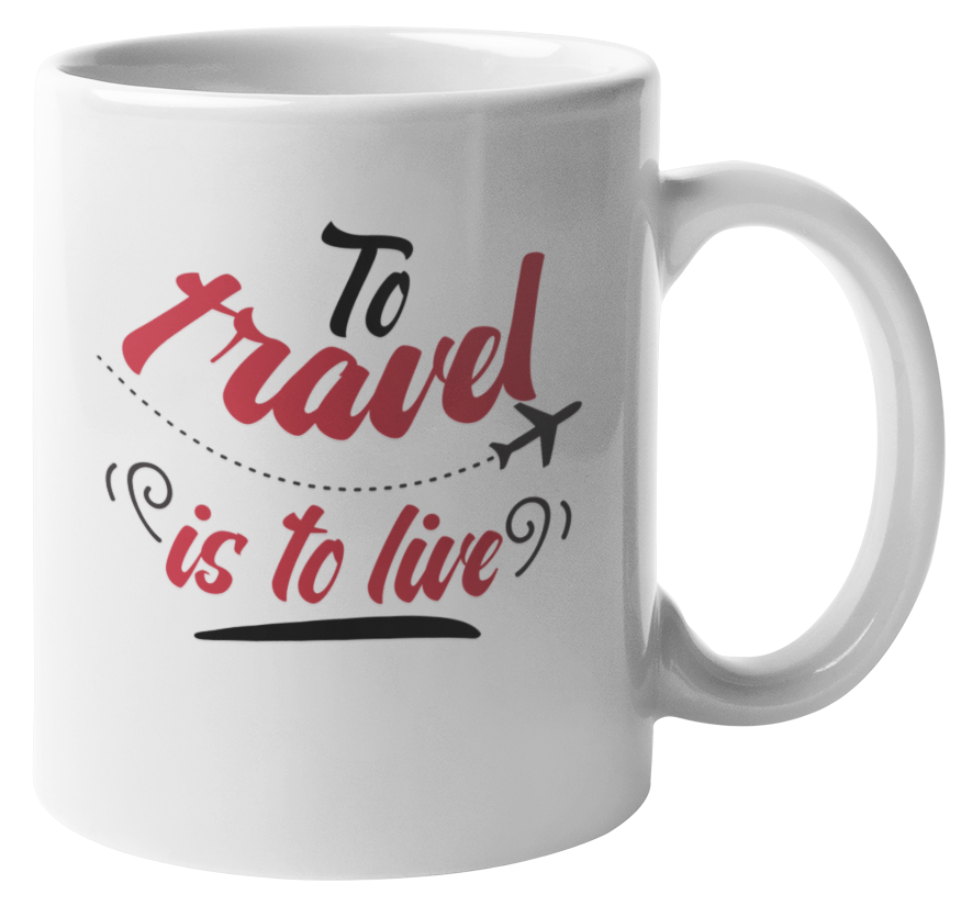 To Travel Is to Live Unique Coffee & Tea Gift Mug