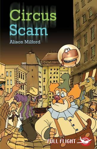 Alison Milford Circus Scam (taschenbuch) Full Flight Fear And Fun
