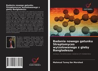 Mahmud Tareq Ibn Morshed | Badania Nowego Gatunku Streptomyces Wyizolowanego...