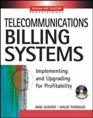 Telecommunications Billing Systems: Implementing and Upgrading ,