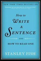 How To Write A Sentence | And How To Read One | Stanley Fish | Englisch | Buch