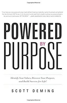 Powered by Purpose : Identify Your Values, Discover Your Purpose,