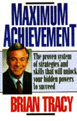 Maximum Achievement: Proven System of Strategies & Skills That Unlock Powers