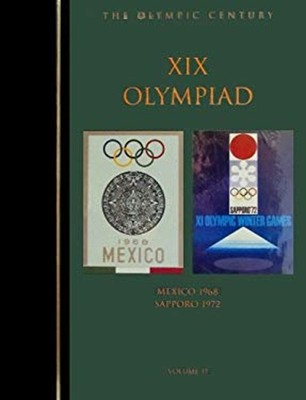 The XIX Olympiad : Mexico City 1968 and Sapporo 1972 George G. Da