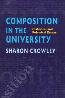 Composition in the University : Historical and Polemical Essays S