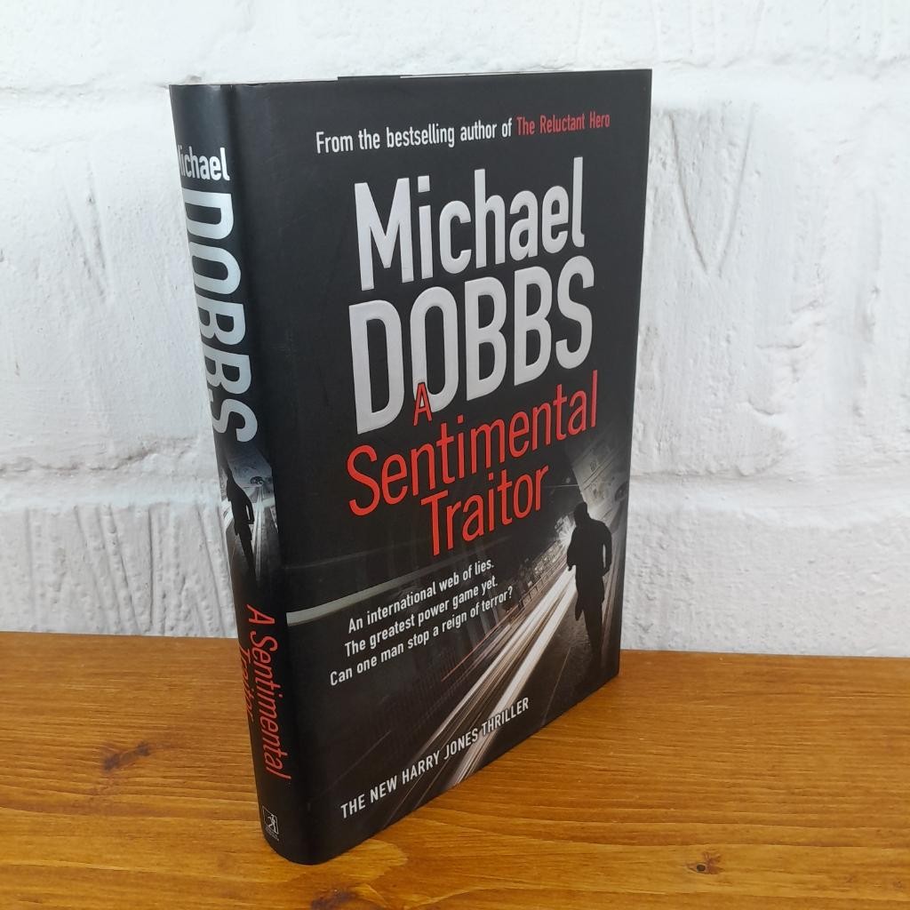 A Sentimental Traitor — Michael Dobbs Hardcover